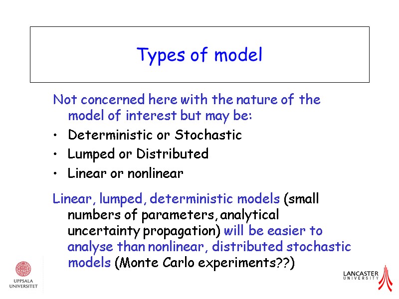 Types of model Not concerned here with the nature of the model of interest